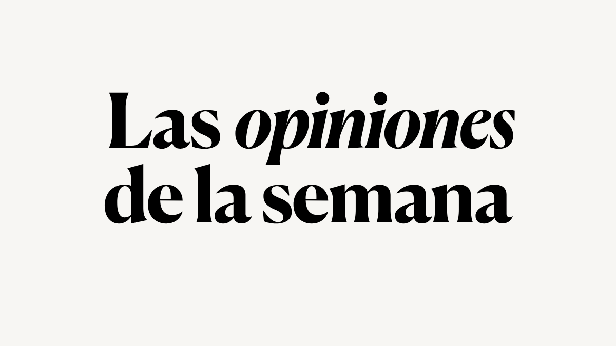 Sobre fondo gris un texto que dice 'Las opiniones de la semana'
