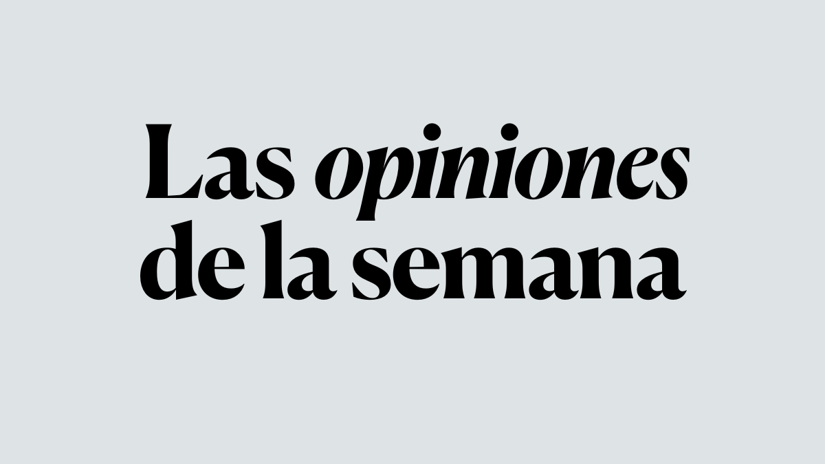 Sobre fondo gris un texto que dice 'Las opiniones de la semana'